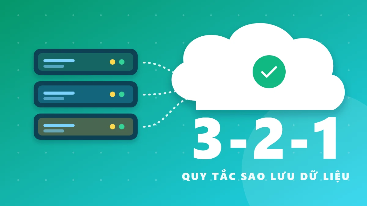 Chồng ổ lưu trữ, đám mây và chữ 3-2-1: quy tắc sao lưu dữ liệu
